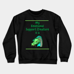 My Emotional Support Creature is a Dragon Crewneck Sweatshirt